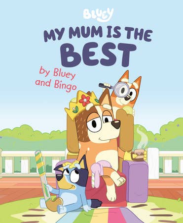 Bluey: My Mum Is The Best